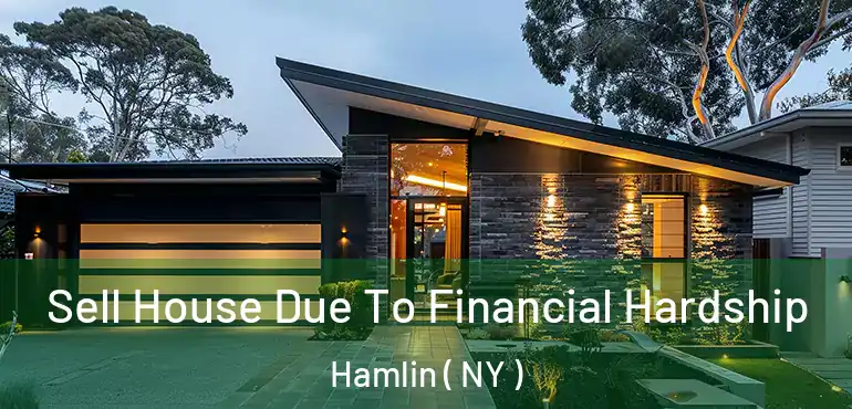  Sell House Due To Financial Hardship Hamlin ( NY )