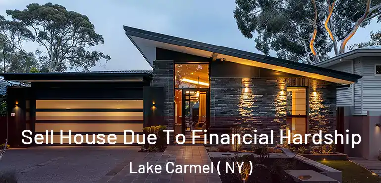  Sell House Due To Financial Hardship Lake Carmel ( NY )