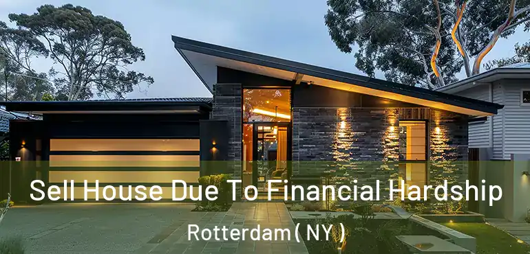  Sell House Due To Financial Hardship Rotterdam ( NY )