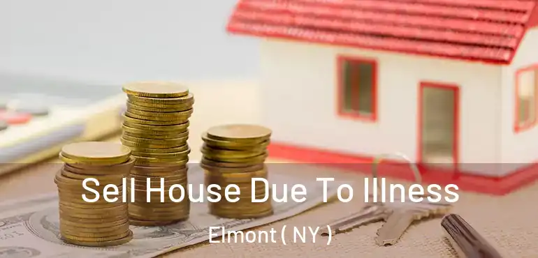  Sell House Due To Illness Elmont ( NY )