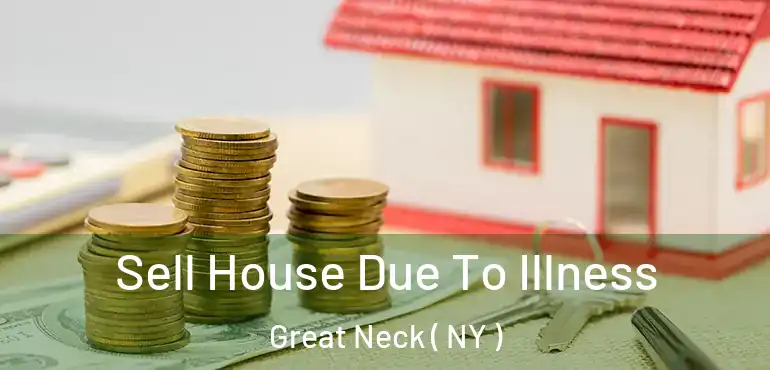  Sell House Due To Illness Great Neck ( NY )