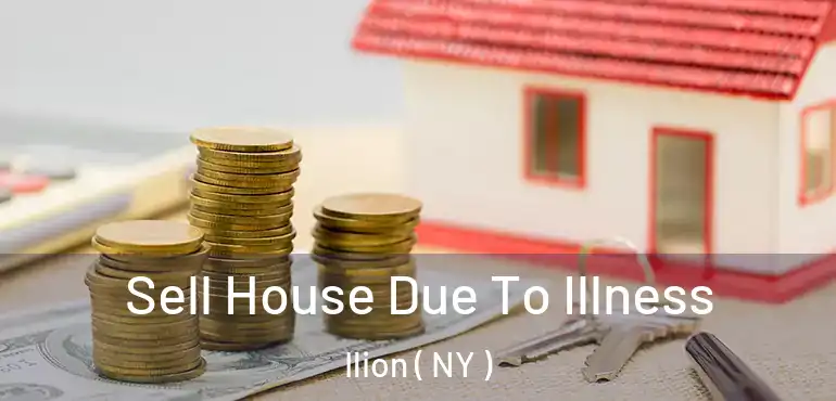  Sell House Due To Illness Ilion ( NY )
