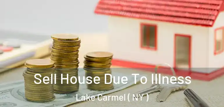  Sell House Due To Illness Lake Carmel ( NY )