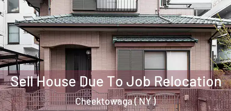  Sell House Due To Job Relocation Cheektowaga ( NY )