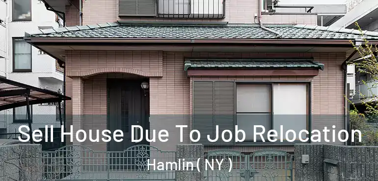 Sell House Due To Job Relocation Hamlin ( NY )