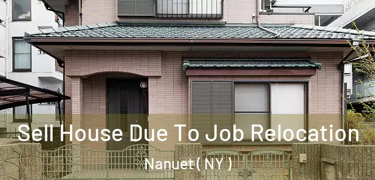  Sell House Due To Job Relocation Nanuet ( NY )
