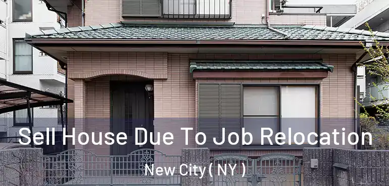  Sell House Due To Job Relocation New City ( NY )