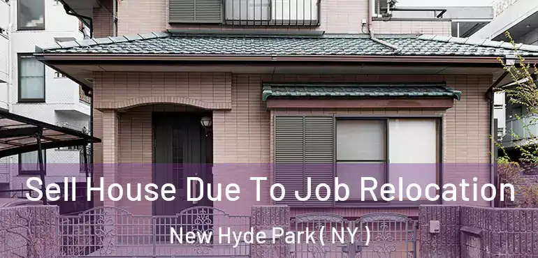  Sell House Due To Job Relocation New Hyde Park ( NY )