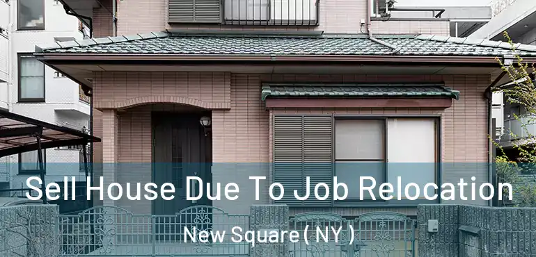  Sell House Due To Job Relocation New Square ( NY )
