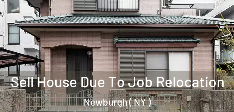  Sell House Due To Job Relocation Newburgh ( NY )