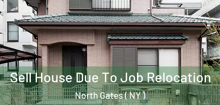  Sell House Due To Job Relocation North Gates ( NY )