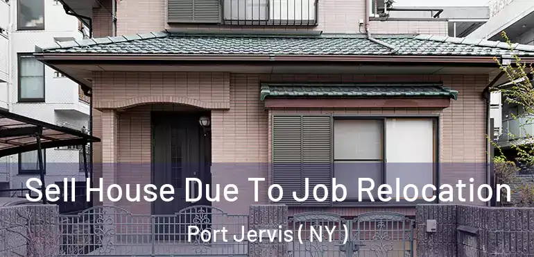 Sell House Due To Job Relocation Port Jervis ( NY )