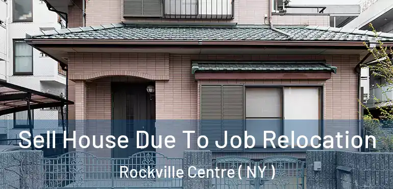  Sell House Due To Job Relocation Rockville Centre ( NY )