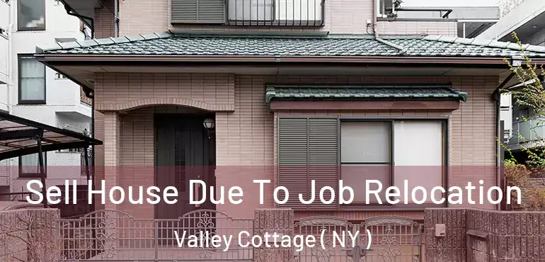  Sell House Due To Job Relocation Valley Cottage ( NY )