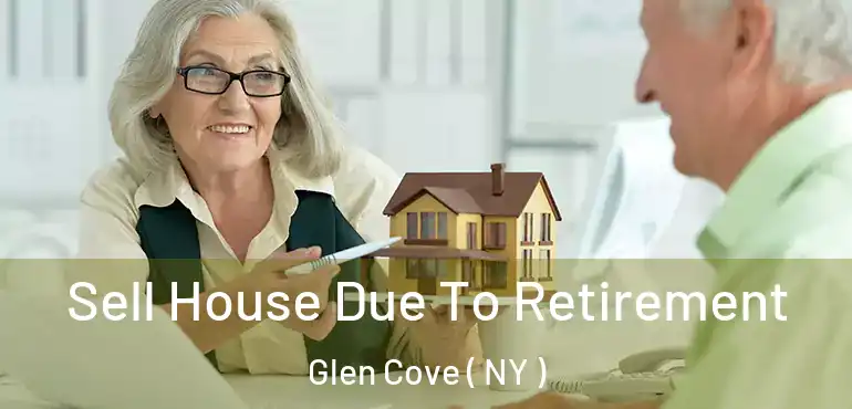  Sell House Due To Retirement Glen Cove ( NY )