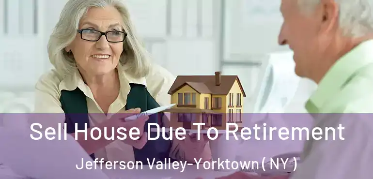  Sell House Due To Retirement Jefferson Valley-Yorktown ( NY )