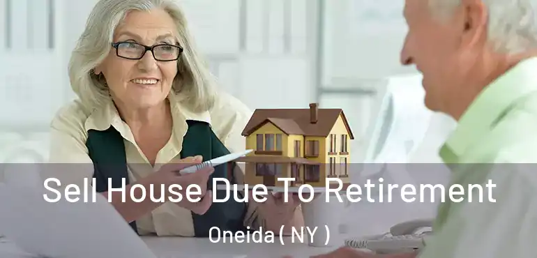  Sell House Due To Retirement Oneida ( NY )