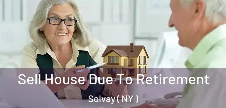  Sell House Due To Retirement Solvay ( NY )