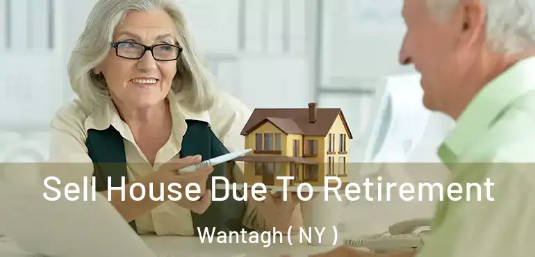  Sell House Due To Retirement Wantagh ( NY )