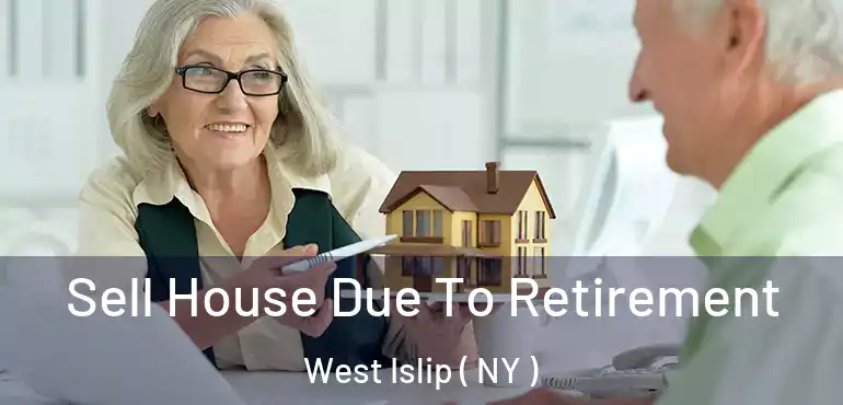  Sell House Due To Retirement West Islip ( NY )
