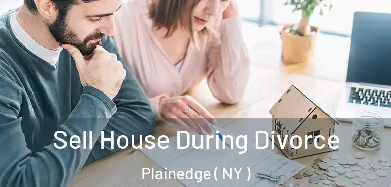  Sell House During Divorce Plainedge ( NY )