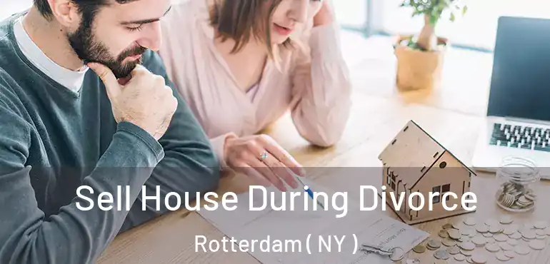  Sell House During Divorce Rotterdam ( NY )