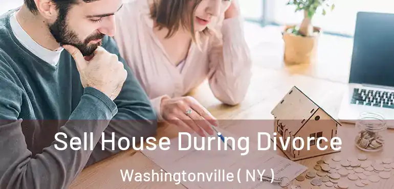  Sell House During Divorce Washingtonville ( NY )