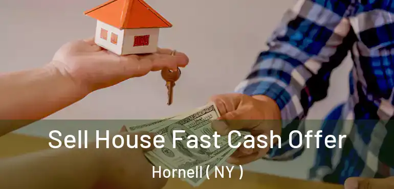  Sell House Fast Cash Offer Hornell ( NY )