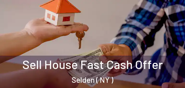  Sell House Fast Cash Offer Selden ( NY )