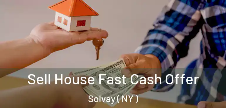  Sell House Fast Cash Offer Solvay ( NY )