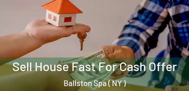  Sell House Fast For Cash Offer Ballston Spa ( NY )