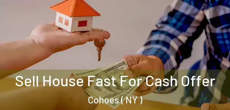  Sell House Fast For Cash Offer Cohoes ( NY )