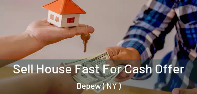  Sell House Fast For Cash Offer Depew ( NY )