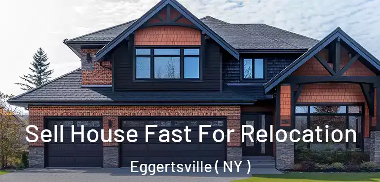  Sell House Fast For Relocation Eggertsville ( NY )