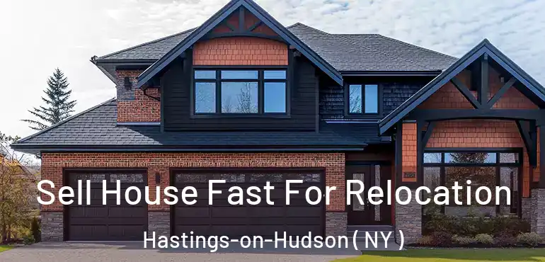  Sell House Fast For Relocation Hastings-on-Hudson ( NY )