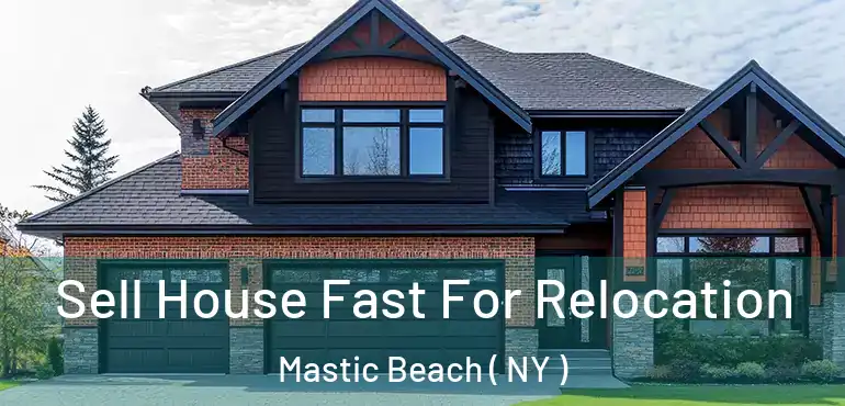  Sell House Fast For Relocation Mastic Beach ( NY )