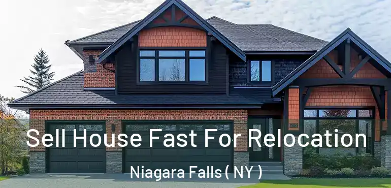 Sell House Fast For Relocation Niagara Falls ( NY )