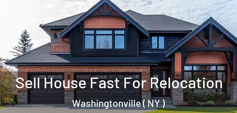  Sell House Fast For Relocation Washingtonville ( NY )