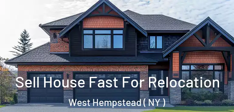  Sell House Fast For Relocation West Hempstead ( NY )
