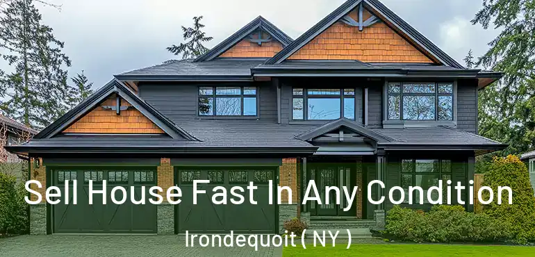  Sell House Fast In Any Condition Irondequoit ( NY )