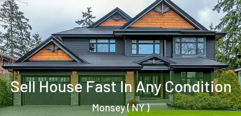 Sell House Fast In Any Condition Monsey ( NY )