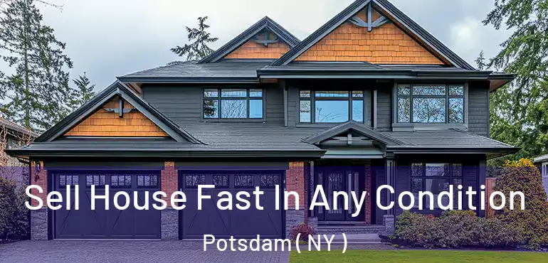  Sell House Fast In Any Condition Potsdam ( NY )