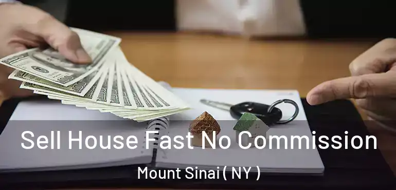  Sell House Fast No Commission Mount Sinai ( NY )