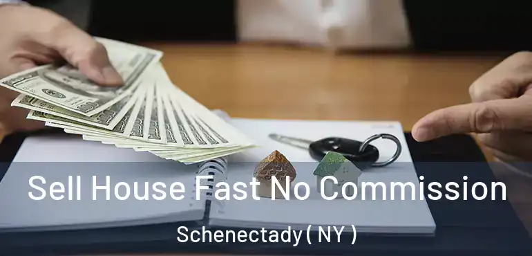  Sell House Fast No Commission Schenectady ( NY )