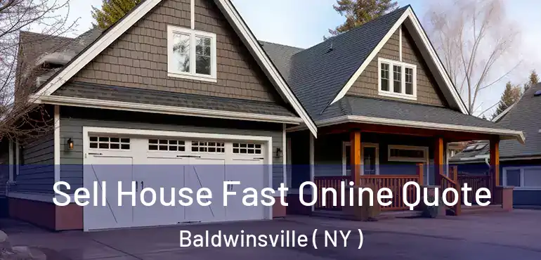  Sell House Fast Online Quote Baldwinsville ( NY )