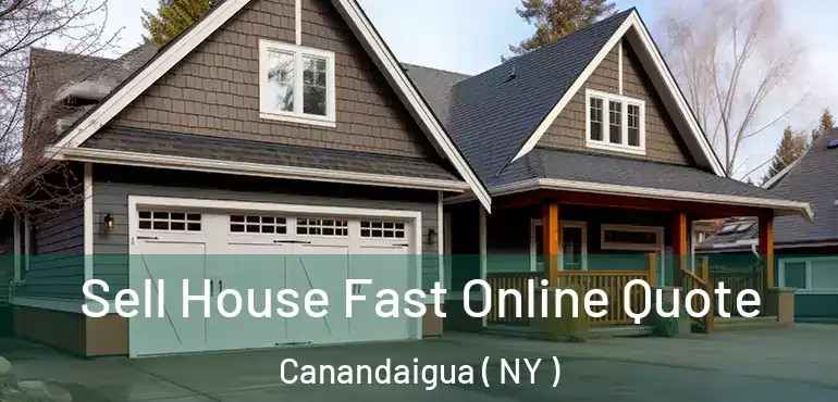  Sell House Fast Online Quote Canandaigua ( NY )