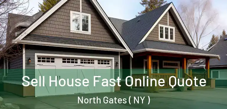  Sell House Fast Online Quote North Gates ( NY )