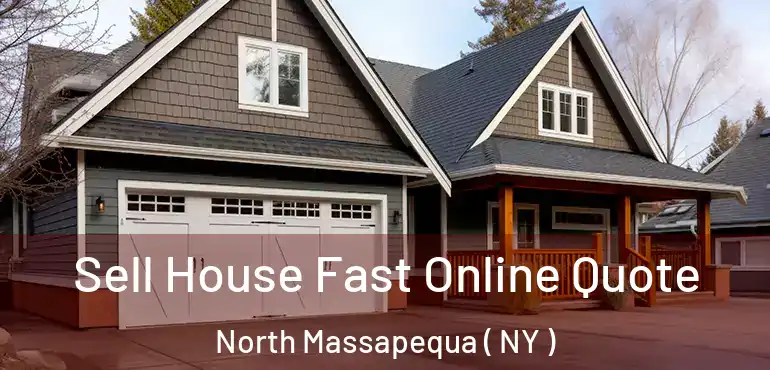  Sell House Fast Online Quote North Massapequa ( NY )