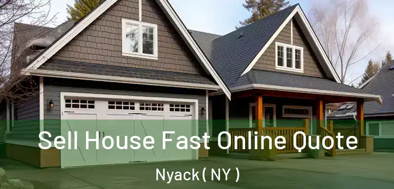  Sell House Fast Online Quote Nyack ( NY )