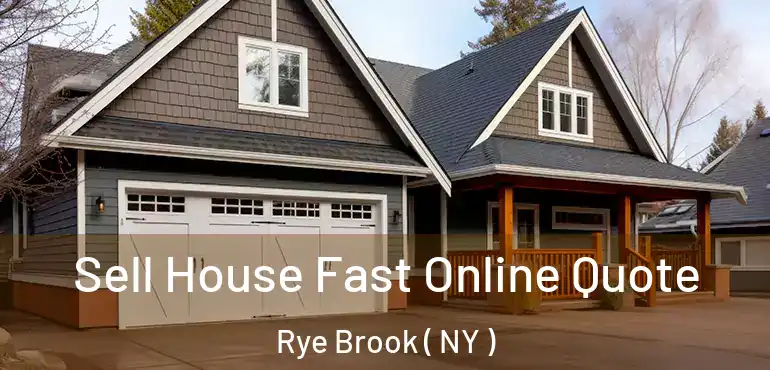  Sell House Fast Online Quote Rye Brook ( NY )